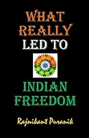 What Really Led to Indian Freedom 1719806829 Book Cover