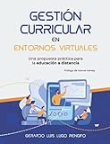  Gestión Curricular en Entornos Virtuales: Una propuesta práctica para la educación a distancia