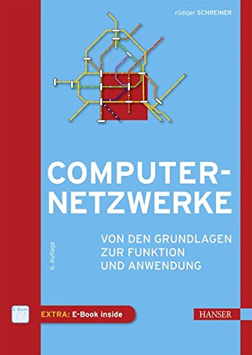 Computernetzwerke: Von den Grundlagen zur Funktion und Anwendung Computernetzwerke: Von den Grundlagen zur Funktion und Anwendung