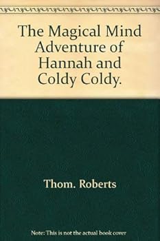 The magical mind adventure of Hannah and Coldy Coldy