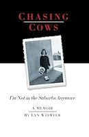 Chasing Cows: I'm Not in the Suburbs Anymore 1475226950 Book Cover
