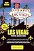 Las Vegas Travel Guide 2026 (FULL COLOR WITH MAP): Uncover Hidden Gems, Must-See Iconic Sights, and Surprising Adventures in the Entertainment Capital of the United States