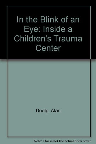 In the Blink of an Eye: Inside a Children's Trauma Center
