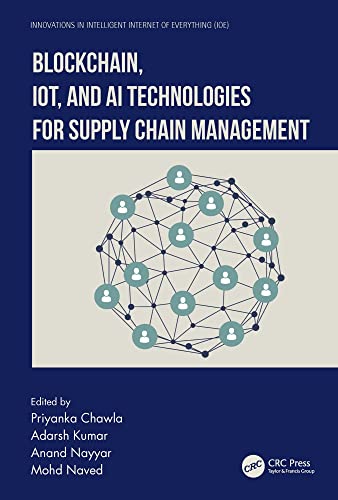 Blockchain, IoT, and AI Technologies for Supply Chain Management (Innovations in Intelligent Internet of Everything (IoE))