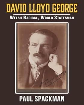David Lloyd George: Welsh Radical, World Statesman