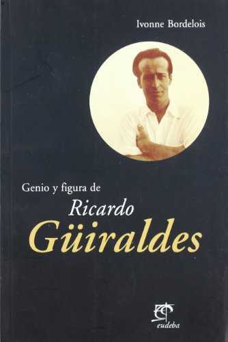 Genio y figura de Ricardo güiraldes