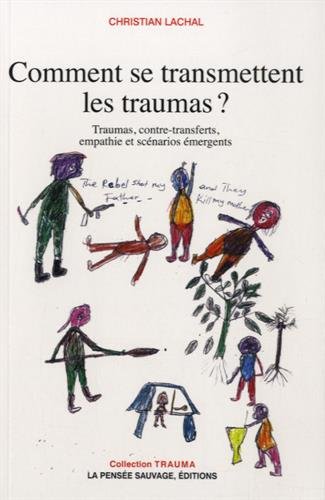 Comment se transmettent les traumas ?: Traumas