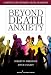 Beyond Death Anxiety: Achieving Life-Affirming Death Awareness