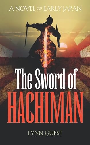 The Sword of Hachiman: A Novel of Early Japan (Romaunce: A Collection of Epic Romantic, Historical & Literary Fiction)
