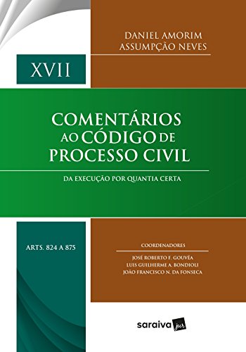 Comentários ao código de processo civil: da execução por quantia certa – Arts. 824 a 875