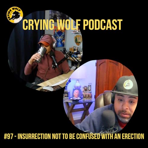 #97 - Insurrection Not To Be Confused With An Erection