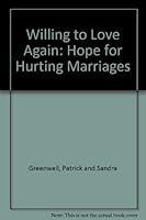 Willing to Love Again: Hope for Hurting Marriages B000G3EMJ6 Book Cover