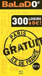 Balad'0 euro Paris, Ile-de-France: 300 loisirs à 0 euro !