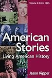 American Stories: Living American History: v. 2: From 1865