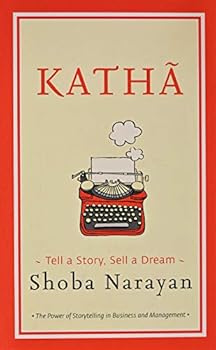 Paperback Katha: Tell a Story, Sell a Dream [Hardcover] [Aug 01, 2015] Shoba Narayan Book