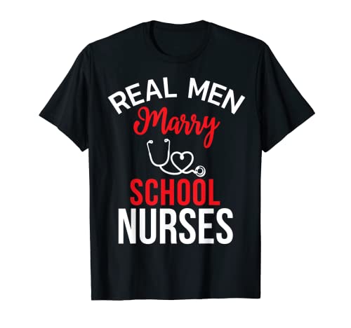 Real Men Marry School Enfermeras Marido Enfermera Regalo Camiseta