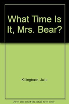 Hardcover What Time is It, Mrs. Bear? Book