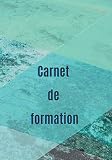 Carnet de formation: Présentation, déroulement, progression, observations, la dynamique pour adultes, étudiants, apprentis 17 x 25 cm 100 pages