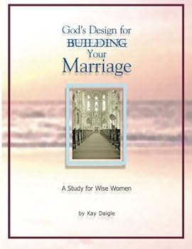Paperback God's Design for Building Your Marriage: A Study for Wise Women Book