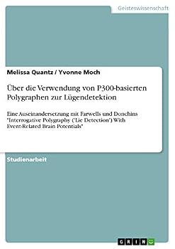 Paperback Über die Verwendung von P300-basierten Polygraphen zur Lügendetektion: Eine Auseinandersetzung mit Farwells und Donchins "Interrogative Polygraphy ('L [German] Book