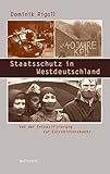 Staatsschutz in Westdeutschland: Von der Entnazifizierung zur Extremistenabwehr (Beiträge zur Geschichte des 20. Jahrhunderts)