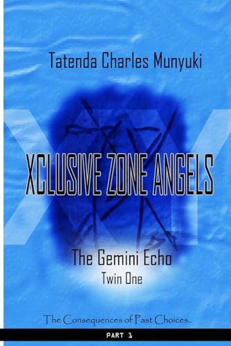 XCLUSIVE ZONE ANGELS: The Gemini Echoes, Twin One, Part 1: 6