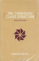 The Canadian class structure (McGraw-Hill Ryerson series in Canadian sociology) 0075488051 Book Cover