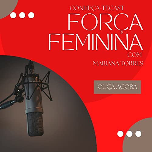 Couverture de FOR&Ccedil;A FEMININA (Conhe&ccedil;a-teCast)