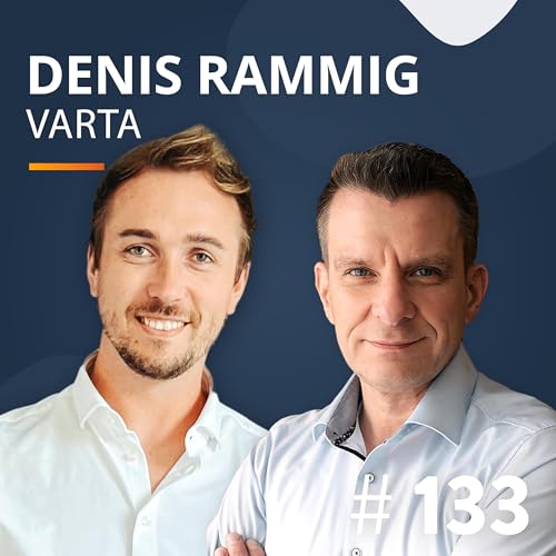 #133 VARTA - Deutschlands erfolgreichster Batteriehersteller (mit Denis Rammig Head of E-Com)