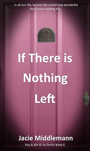 If There is Nothing Left - Book 6