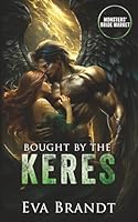 Bought by the Keres: Monsters' Bride Market B0GJ4R2KSV Book Cover