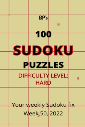 BP'S 100 SUDOKU PUZZLES - DIFFICULTY HARD - WEEK 50, 2022