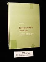 Reconstructive Anatomy: Method for the Study of Human Structure 0721614108 Book Cover