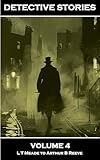  Detective Stories - Volume 4: L T Meade to Arthur B Reeve (English Edition)