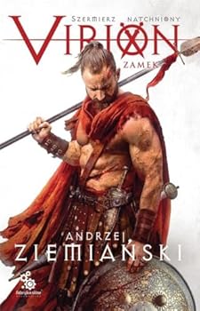 Virion Tom 1 Zamek (SZERMIERZ NATCHNIONY) - Book #1 of the Szermierz Natchniony