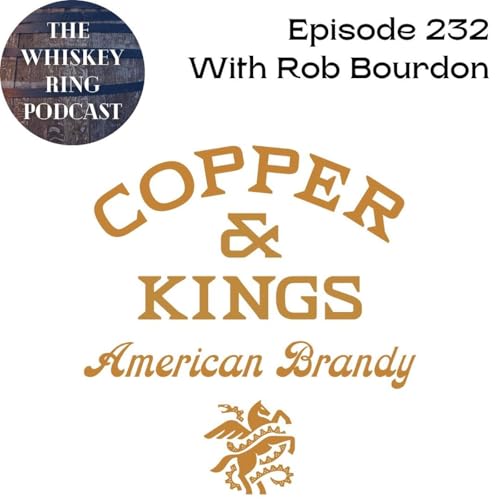 Ep. 232: Copper & Kings Revisited with Rob Bourdon