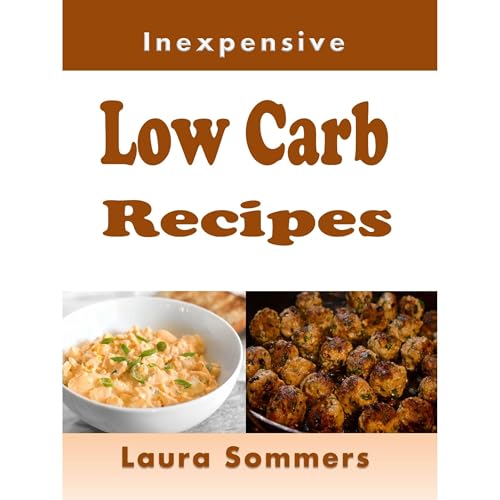 Inexpensive Low Carb Recipes Audiolibro Por Laura Sommers arte de portada