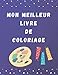 Mon Meilleur Livre de Coloriage: Mon meilleur livre de coloriage: livre de coloriage fantastique pour Garçons, 4-8 ans, 8,5 "x 11" pouces, 40 pages, grand format de papier