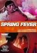 Spring Fever