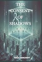The Consent of Shadows B0F63D28RN Book Cover