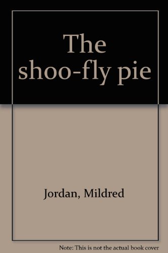 The shoo-fly pie B0007HQDN4 Book Cover