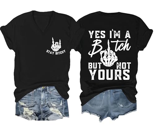 Yes I'm A Bitch But Not Yours Shirt Skull Quote Personality Tee Top, Funny Casual V Neck T-Shirt for Women