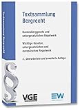 Textsammlung Bergrecht: Bundesberggesetz und untergesetzliches Regelwerk - Wichtige Gesetze, untergesetzliches und europäisches Regelwerk - Christian de Wyl;Jost Eder;Thies Christian Hartmann