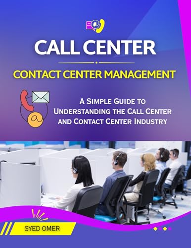 CALL CENTER AND CONTACT CENTER MANAGEMENT: A Simple Guide to Understanding the Call Center and Contact Center Industry image 2