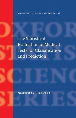 The Statistical Evaluation of Medical Tests for Classification and Prediction (Oxford Statistical Science Series Book 28)      1st Edition, Kindle Edition