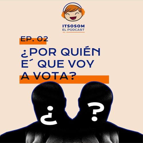 &iquest;Por qui&eacute;n e&acute; que voy a votar?