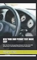 NEW YORK DMV PERMIT TEST MADE EASY: Over 250 Drivers test questions/Answers for New York DMV written Exam: 2019 Drivers Permit/License Study Book 1798926539 Book Cover
