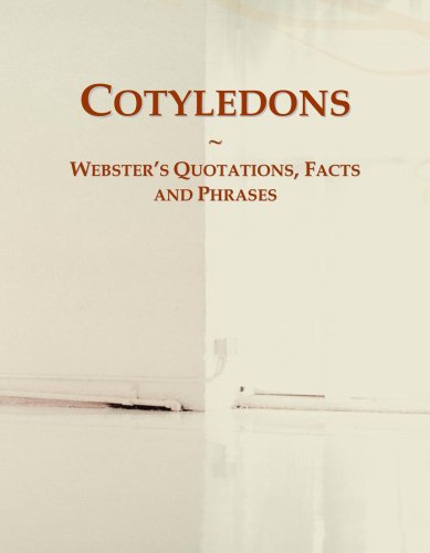 Cotyledons: Webster's Quotations, Facts and Phrases
