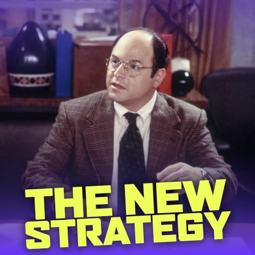 The 'George Costanza' Strategy: How Doing the Exact Opposite Wins