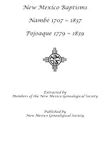 New Mexico Baptisms: Nambe 1707-1837 and Pojoaque 1779-1839 1942626037 Book Cover